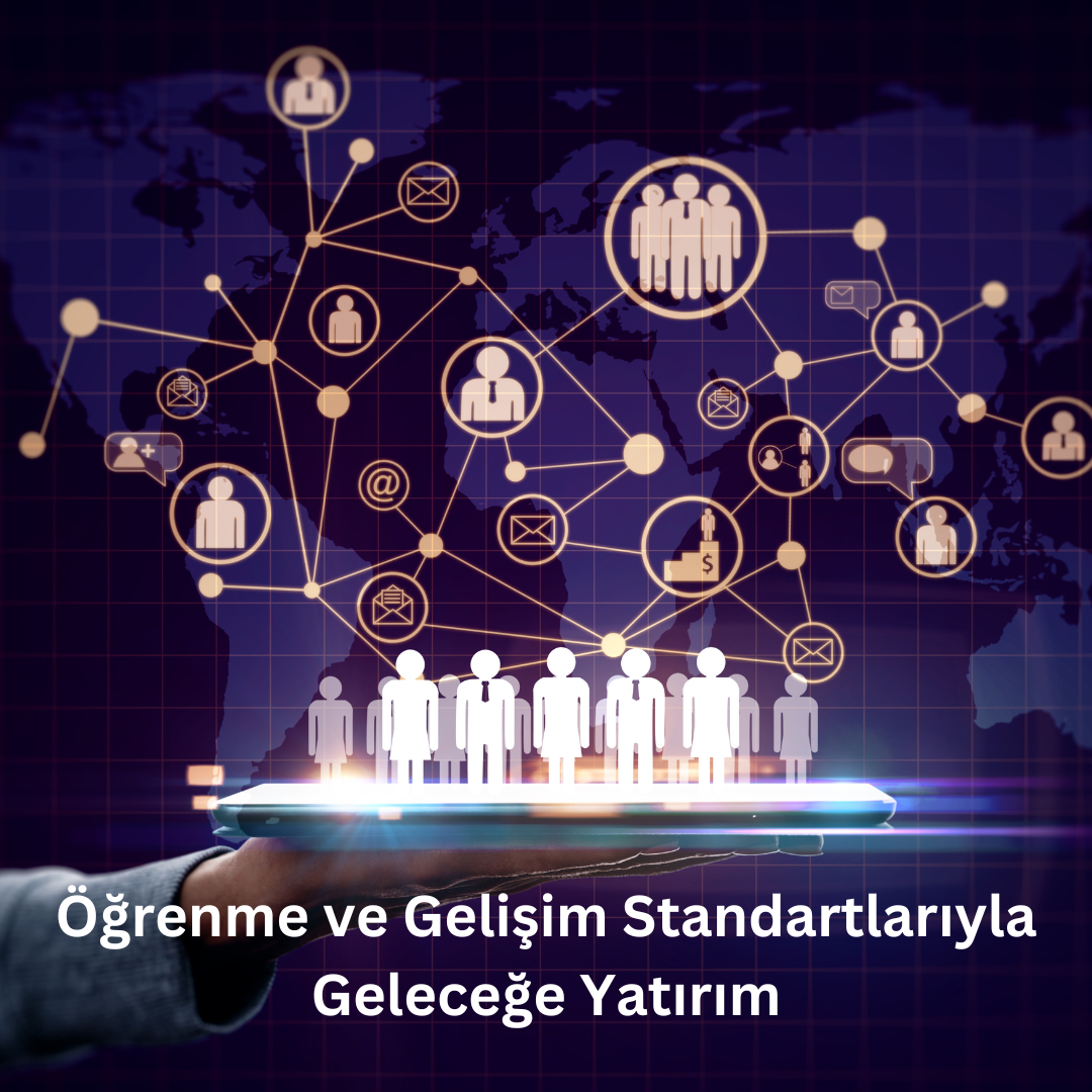 ISO/TS 30437:2023 – İnsan Kaynaklarında Öğrenme ve Gelişim Standartlarıyla Geleceğe Yatırım